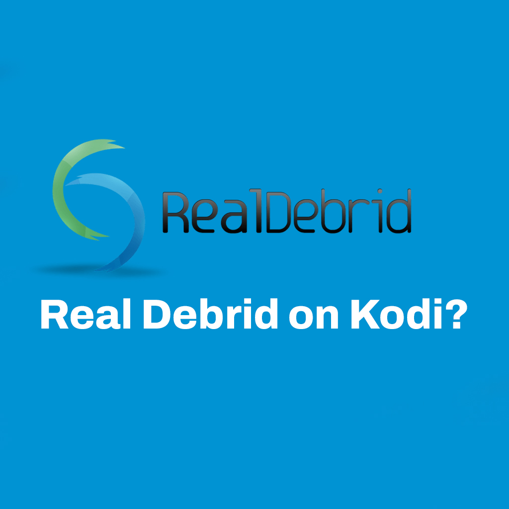 How to Setup & Use Real-Debrid on Kodi/APKs