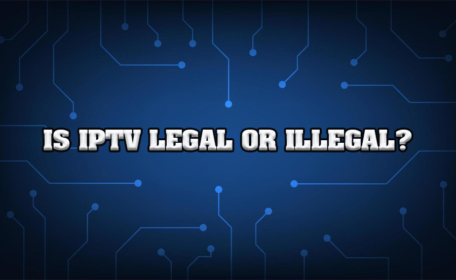 Is IPTV legal for using? copyright law